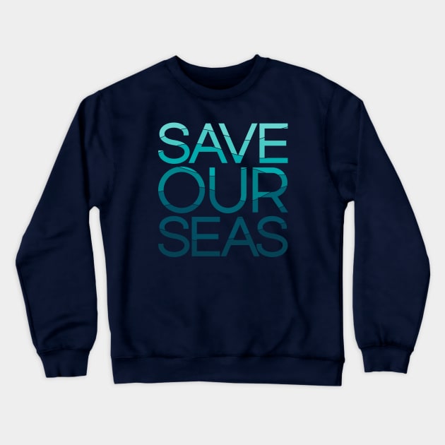 Save our seas Crewneck Sweatshirt by yanmos